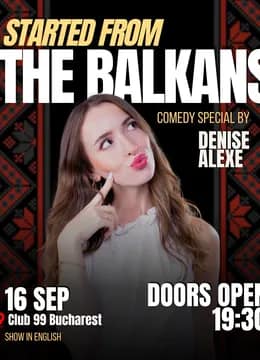 Started from the Balkans by Denise Alexe | Comedy Special at Club 99